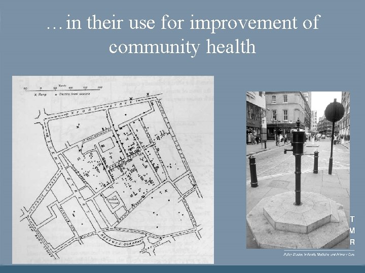 …in their use for improvement of community health 