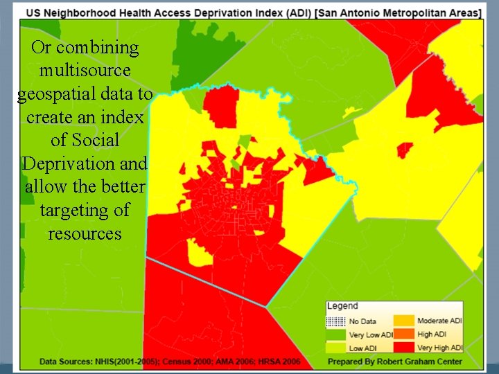 Or combining multisource geospatial data to create an index of Social Deprivation and allow