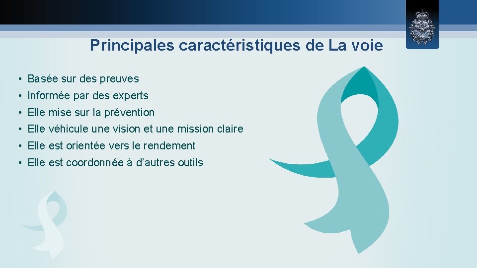 Principales caractéristiques de La voie • Basée sur des preuves • Informée par des