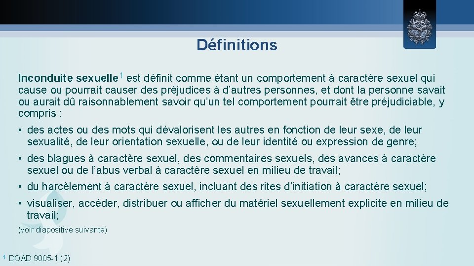 Définitions Inconduite sexuelle 1 est définit comme étant un comportement à caractère sexuel qui