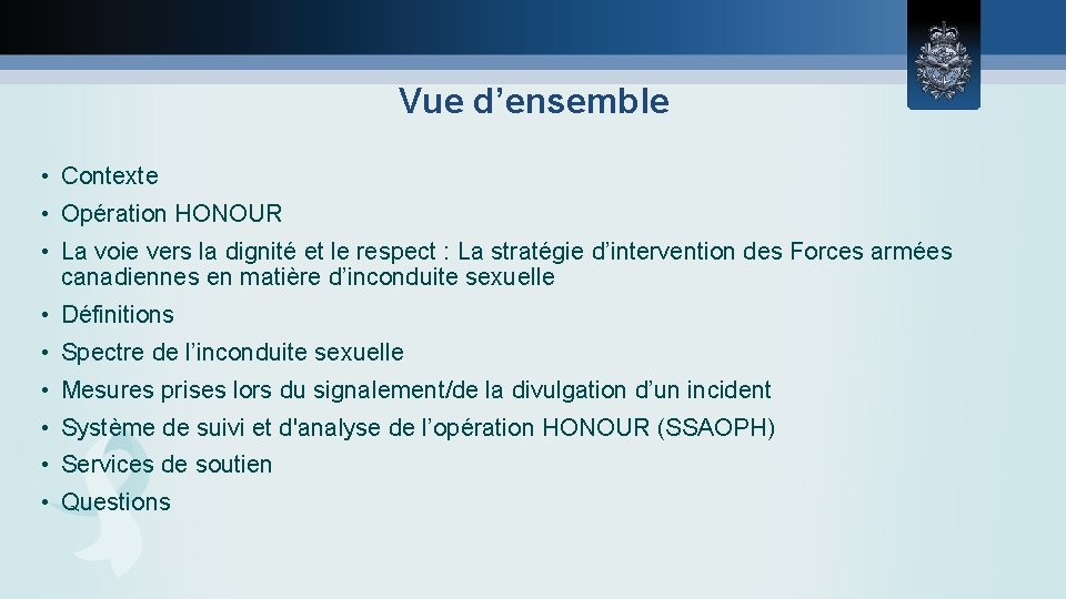 Vue d’ensemble • Contexte • Opération HONOUR • La voie vers la dignité et