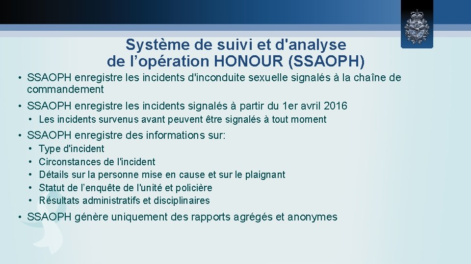 Système de suivi et d'analyse de l’opération HONOUR (SSAOPH) • SSAOPH enregistre les incidents