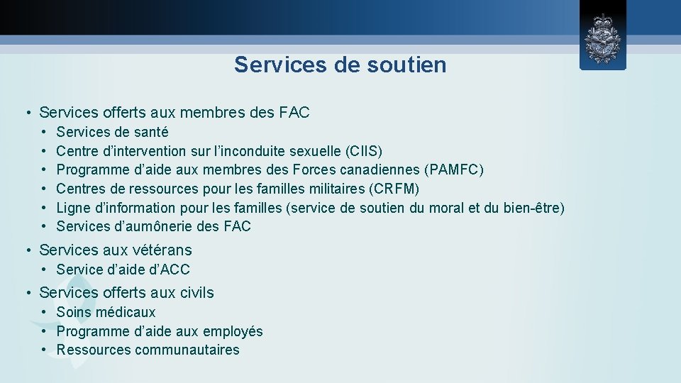 Services de soutien • Services offerts aux membres des FAC • • • Services