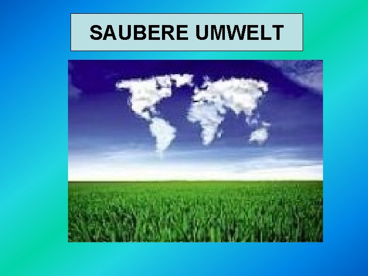 SAUBERE Statt des. UMWELT Mülls 