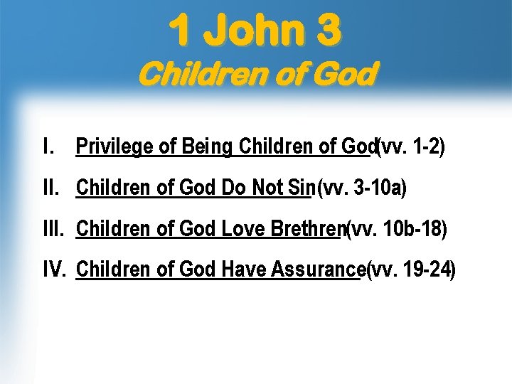 1 John 3 Children of God I. Privilege of Being Children of God(vv. 1 1 John 3 Children of God I. Privilege of Being Children of God(vv. 1