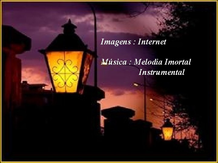 Imagens : Internet Música : Melodia Imortal Instrumental 