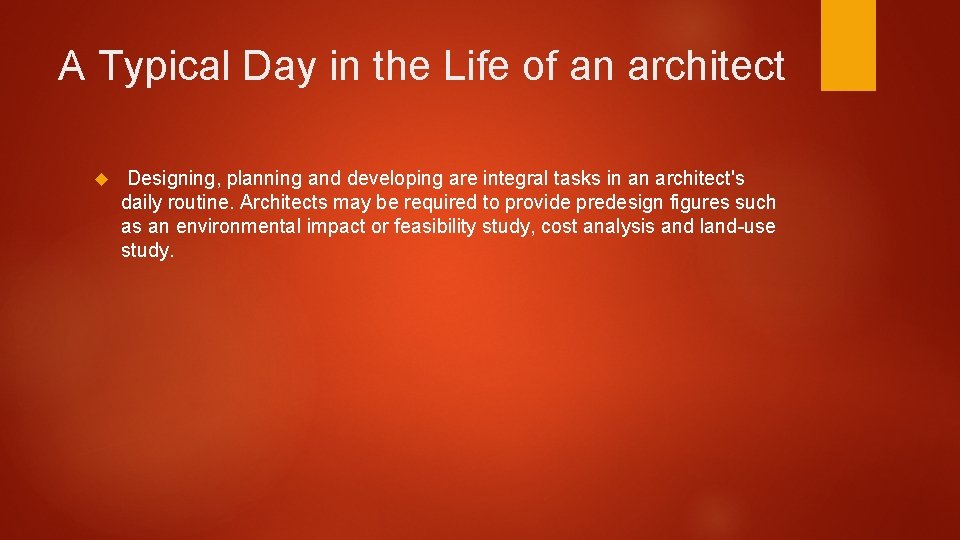 A Typical Day in the Life of an architect Designing, planning and developing are