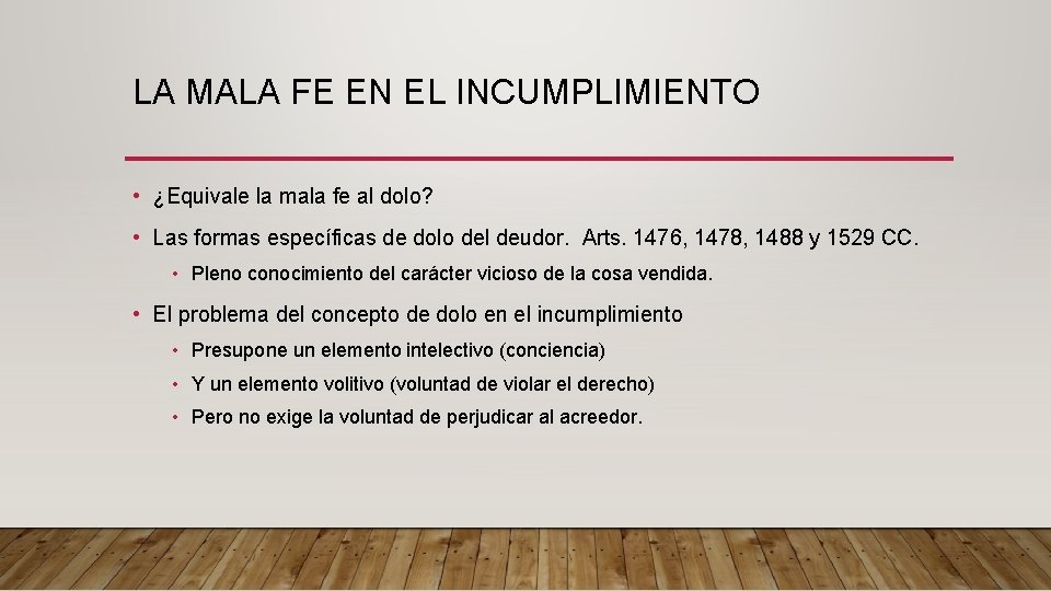 LA MALA FE EN EL INCUMPLIMIENTO • ¿Equivale la mala fe al dolo? •