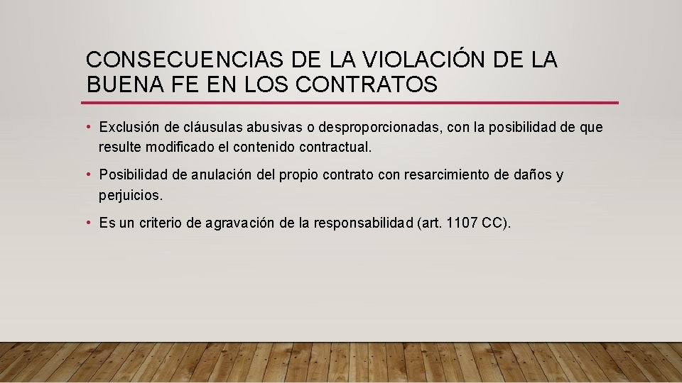 CONSECUENCIAS DE LA VIOLACIÓN DE LA BUENA FE EN LOS CONTRATOS • Exclusión de