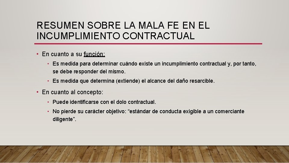 RESUMEN SOBRE LA MALA FE EN EL INCUMPLIMIENTO CONTRACTUAL • En cuanto a su