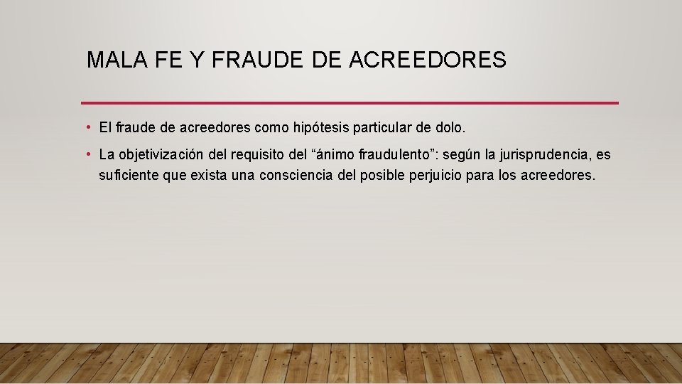MALA FE Y FRAUDE DE ACREEDORES • El fraude de acreedores como hipótesis particular