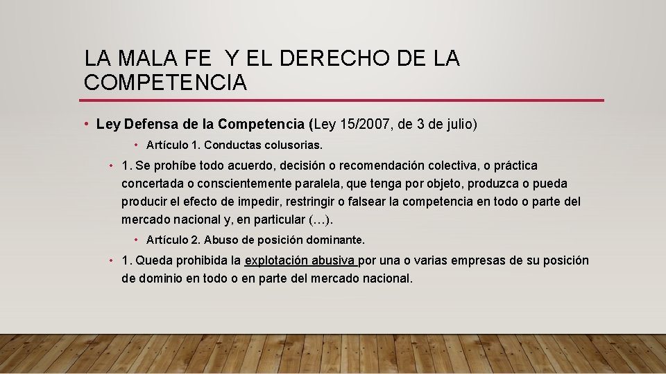 LA MALA FE Y EL DERECHO DE LA COMPETENCIA • Ley Defensa de la