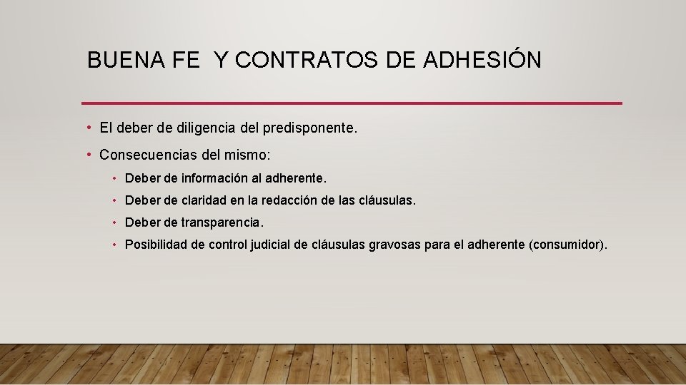 BUENA FE Y CONTRATOS DE ADHESIÓN • El deber de diligencia del predisponente. •