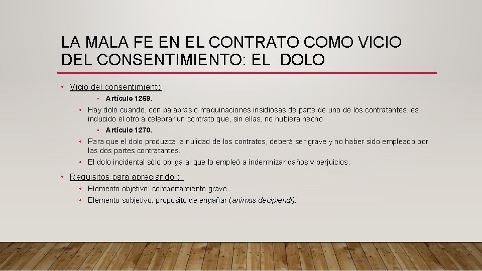 LA MALA FE EN EL CONTRATO COMO VICIO DEL CONSENTIMIENTO: EL DOLO • Vicio