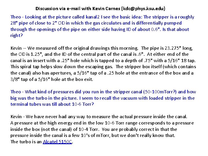 Discussion via e-mail with Kevin Carnes (kdc@phys. ksu. edu) Theo - Looking at the