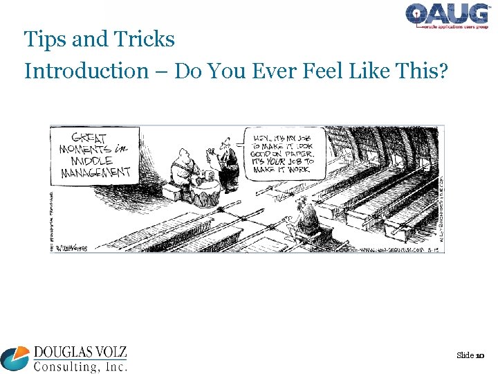 Tips and Tricks Introduction – Do You Ever Feel Like This? Slide 10 