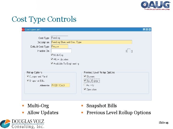 Cost Type Controls § Multi-Org § Allow Updates § Snapshot Bills § Previous Level
