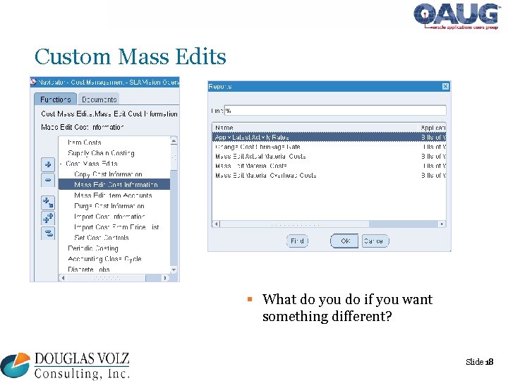Custom Mass Edits § What do you do if you want something different? Slide