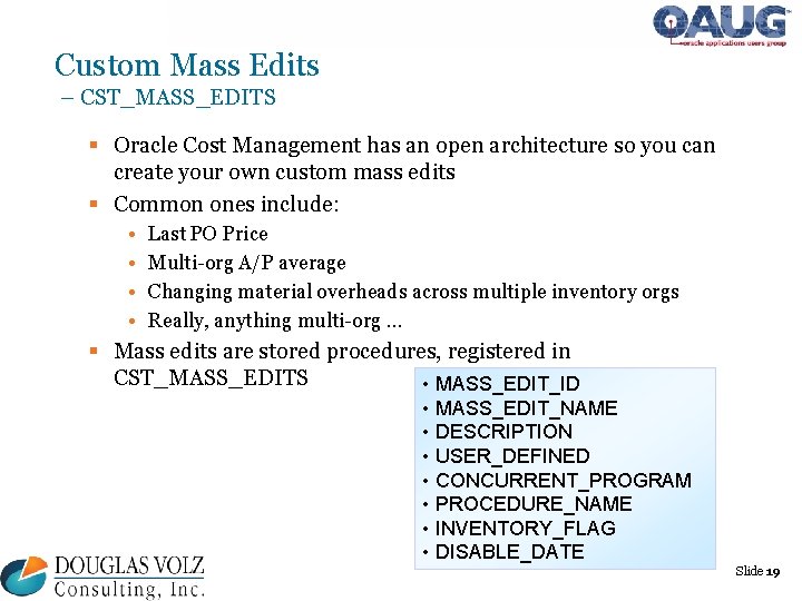 Custom Mass Edits – CST_MASS_EDITS § Oracle Cost Management has an open architecture so