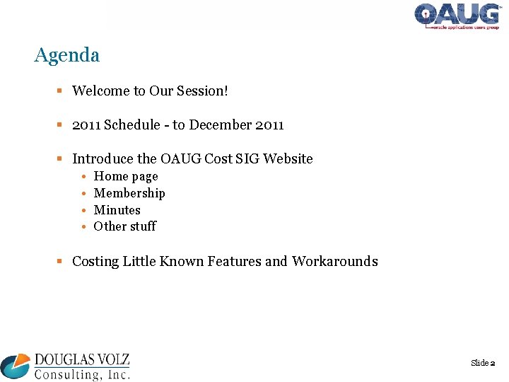 Agenda § Welcome to Our Session! § 2011 Schedule - to December 2011 §