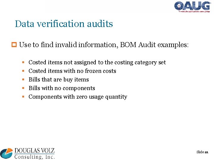 Data verification audits p Use to find invalid information, BOM Audit examples: § §