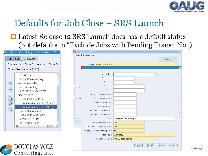 Defaults for Job Close – SRS Launch p Latest Release 12 SRS Launch does