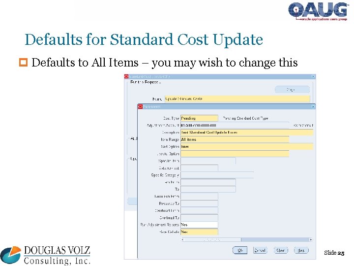 Defaults for Standard Cost Update p Defaults to All Items – you may wish