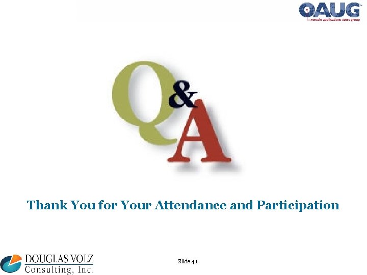 Thank You for Your Attendance and Participation Slide 41 