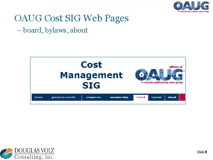 OAUG Cost SIG Web Pages – board, bylaws, about Slide 8 