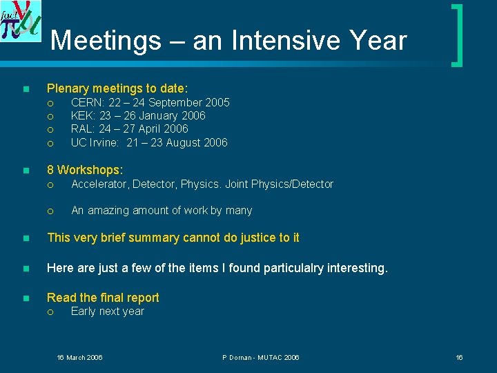 Meetings – an Intensive Year n Plenary meetings to date: ¡ ¡ n CERN: