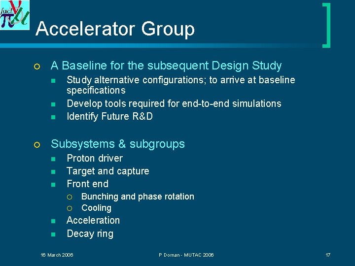 Accelerator Group ¡ A Baseline for the subsequent Design Study n n n ¡