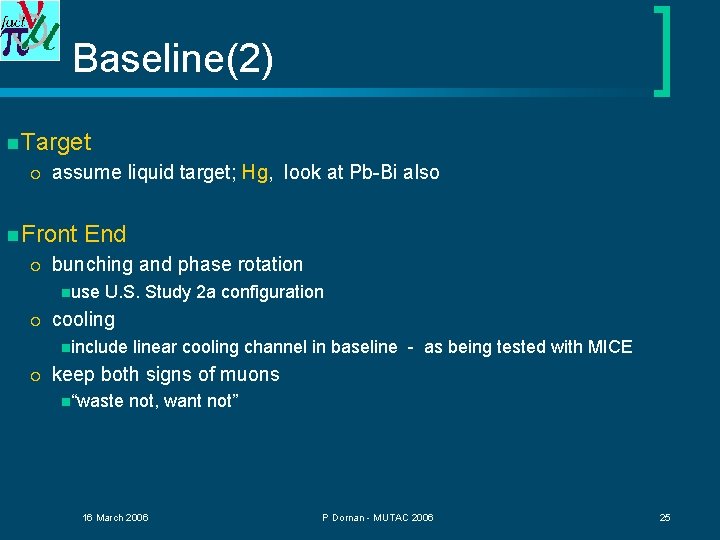 Baseline(2) n Target ¡ assume liquid target; Hg, look at Pb-Bi also n Front