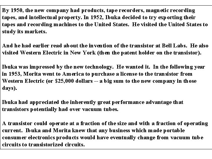 By 1950, the new company had products, tape recorders, magnetic recording tapes, and intellectual