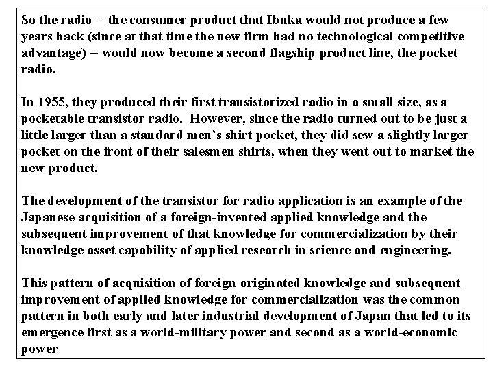 So the radio -- the consumer product that Ibuka would not produce a few
