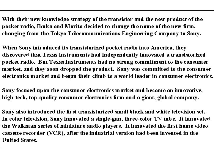 With their new knowledge strategy of the transistor and the new product of the
