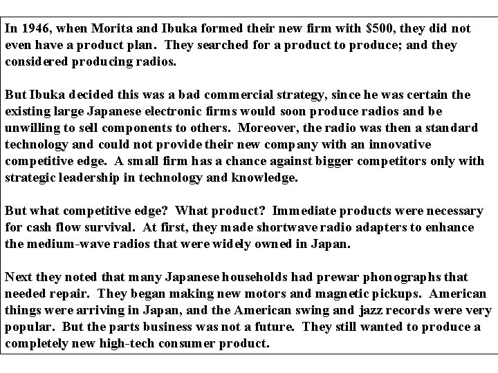 In 1946, when Morita and Ibuka formed their new firm with $500, they did