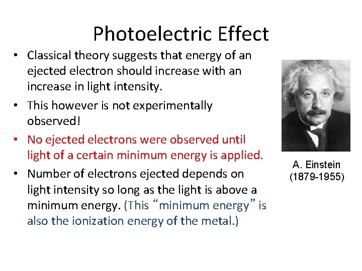 Photoelectric Effect • Classical theory suggests that energy of an ejected electron should increase