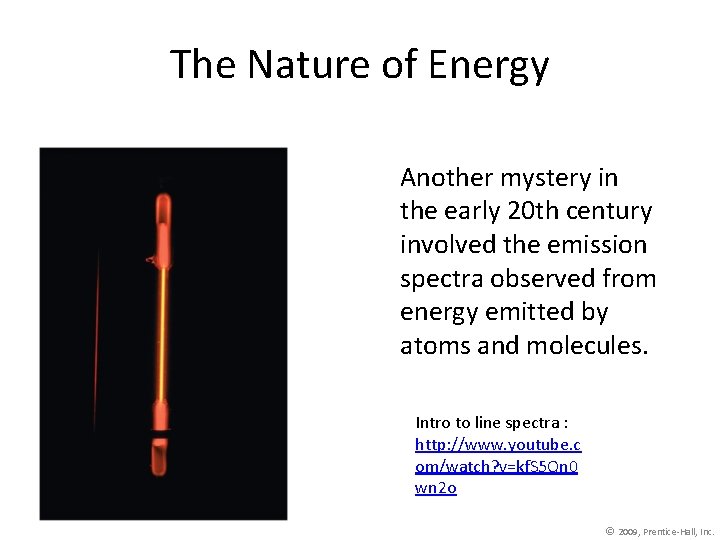The Nature of Energy Another mystery in the early 20 th century involved the