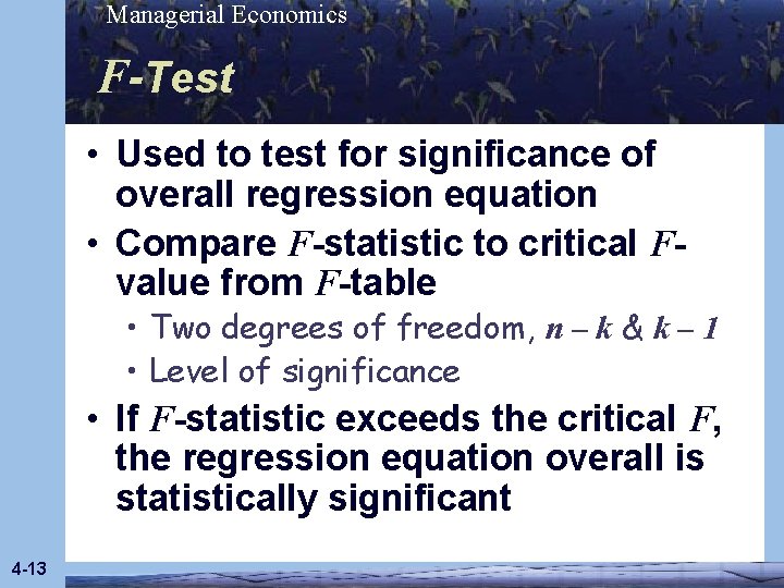 Managerial Economics F-Test • Used to test for significance of overall regression equation •