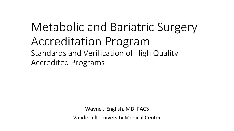 Metabolic and Bariatric Surgery Accreditation Program Standards and Verification of High Quality Accredited Programs