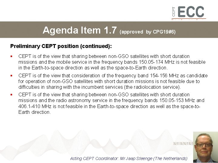 Agenda Item 1. 7 (approved by CPG 19#6) Preliminary CEPT position (continued): CEPT is