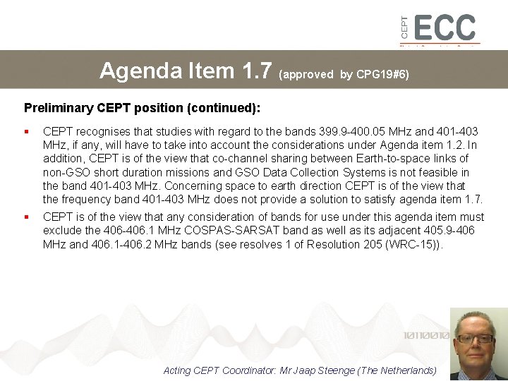 Agenda Item 1. 7 (approved by CPG 19#6) Preliminary CEPT position (continued): CEPT recognises