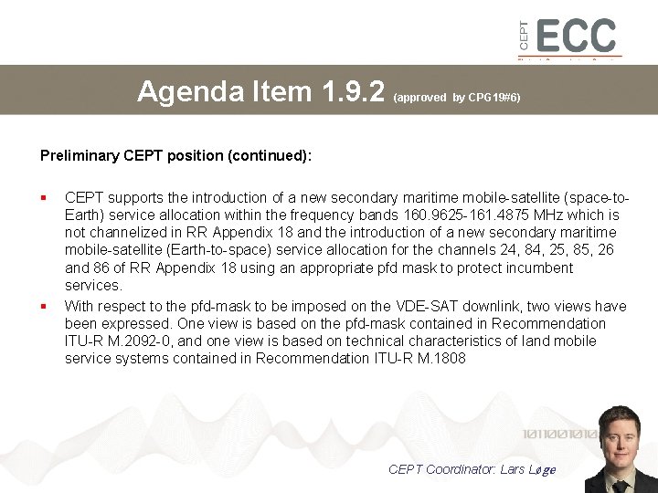 Agenda Item 1. 9. 2 (approved by CPG 19#6) Preliminary CEPT position (continued): CEPT