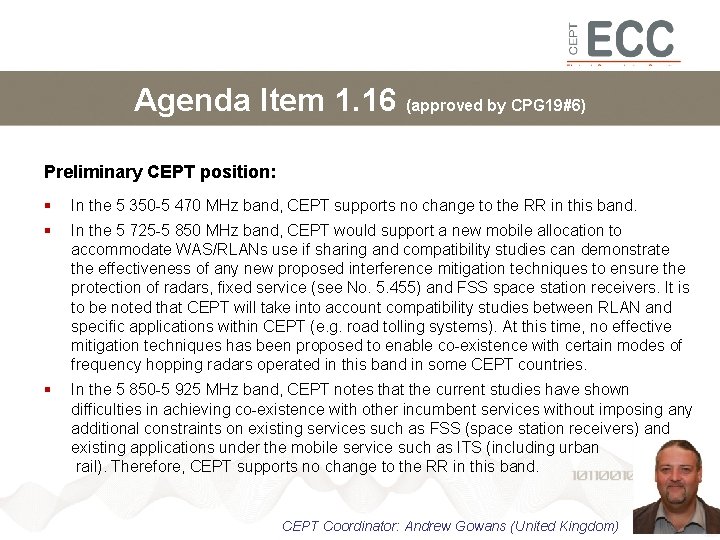 Agenda Item 1. 16 (approved by CPG 19#6) Preliminary CEPT position: In the 5