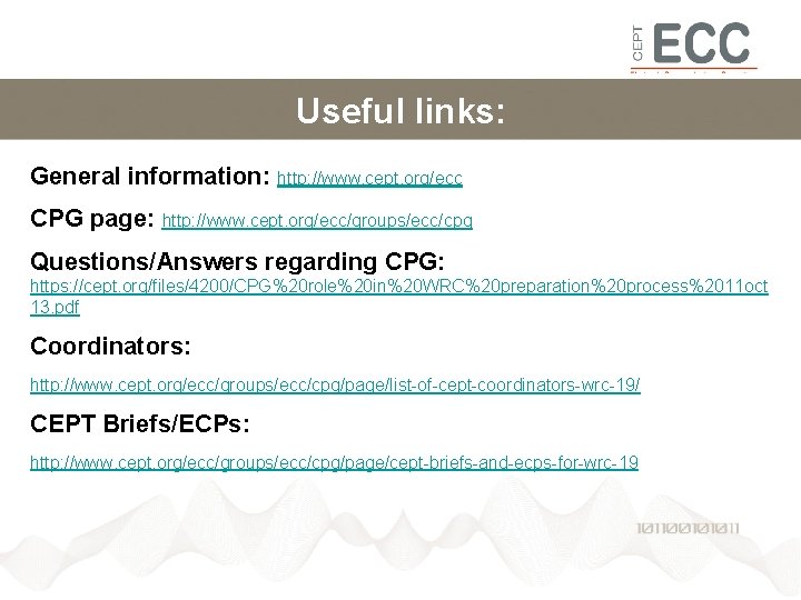 Useful links: General information: http: //www. cept. org/ecc CPG page: http: //www. cept. org/ecc/groups/ecc/cpg