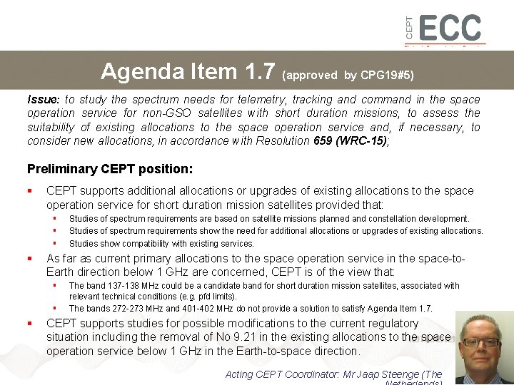 Agenda Item 1. 7 (approved by CPG 19#5) Issue: to study the spectrum needs