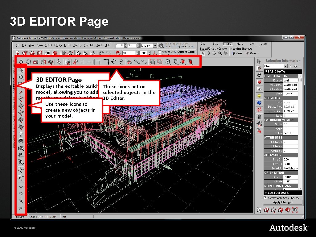 3 D EDITOR Page Displays the editable building. These icons act on model, allowing