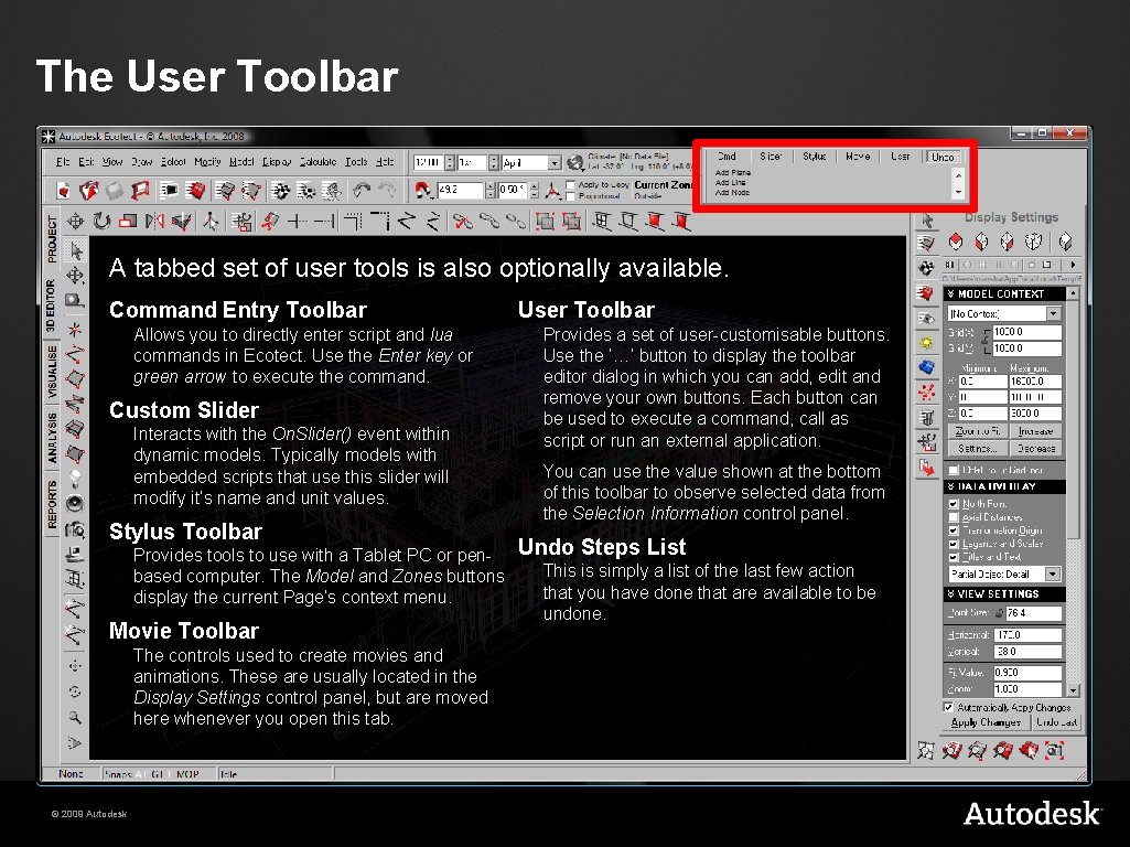 The User Toolbar A tabbed set of user tools is also optionally available. Command