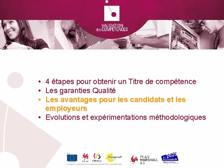  • • • 4 étapes pour obtenir un Titre de compétence Les garanties