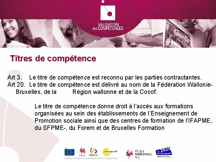 Titres de compétence Art 3. Le titre de compétence est reconnu par les parties